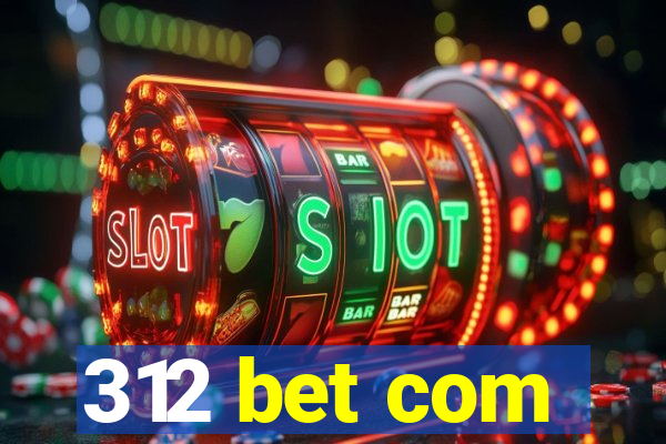 312 bet com